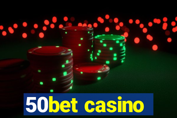 50bet casino